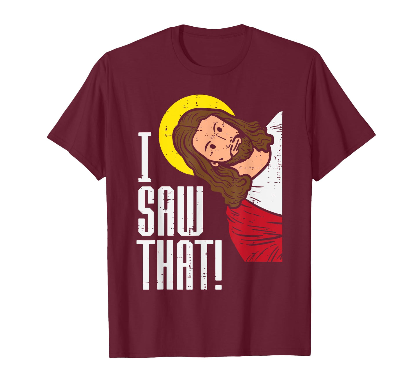 Jesus I Saw That Religious God Faith Christian Men Women Kid T-Shirt