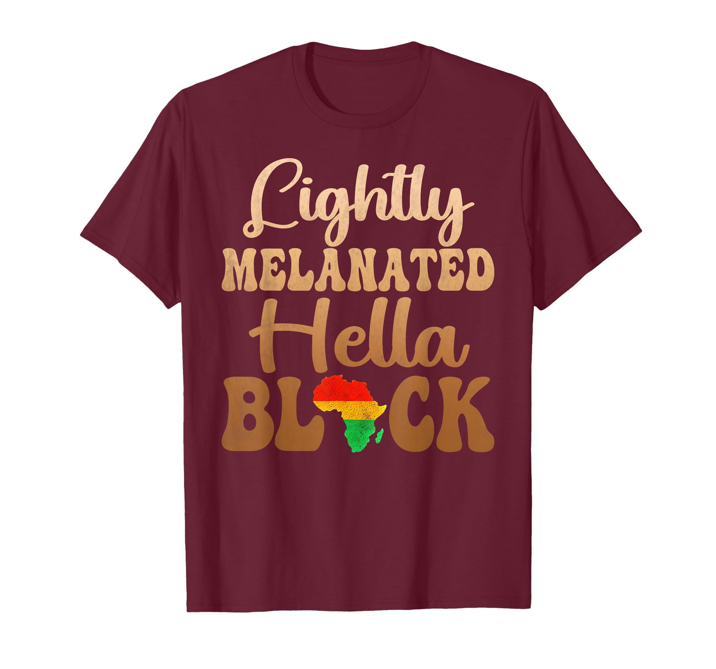 Blackity Black history month Lightly Melanated Hella Black T-Shirt