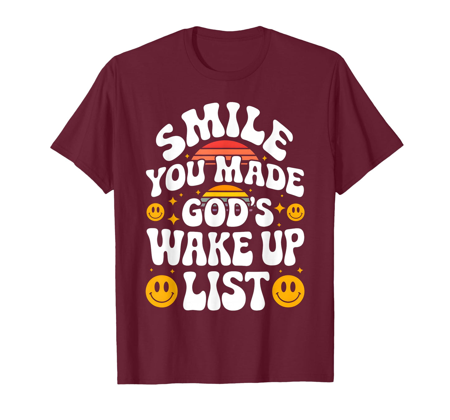 Smile You Made God's Wake Up List Christian Jesus Faith T-Shirt