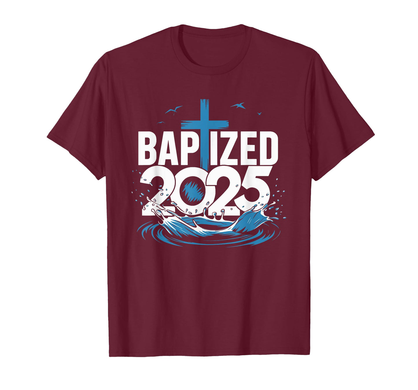Baptized 2025 T-Shirt