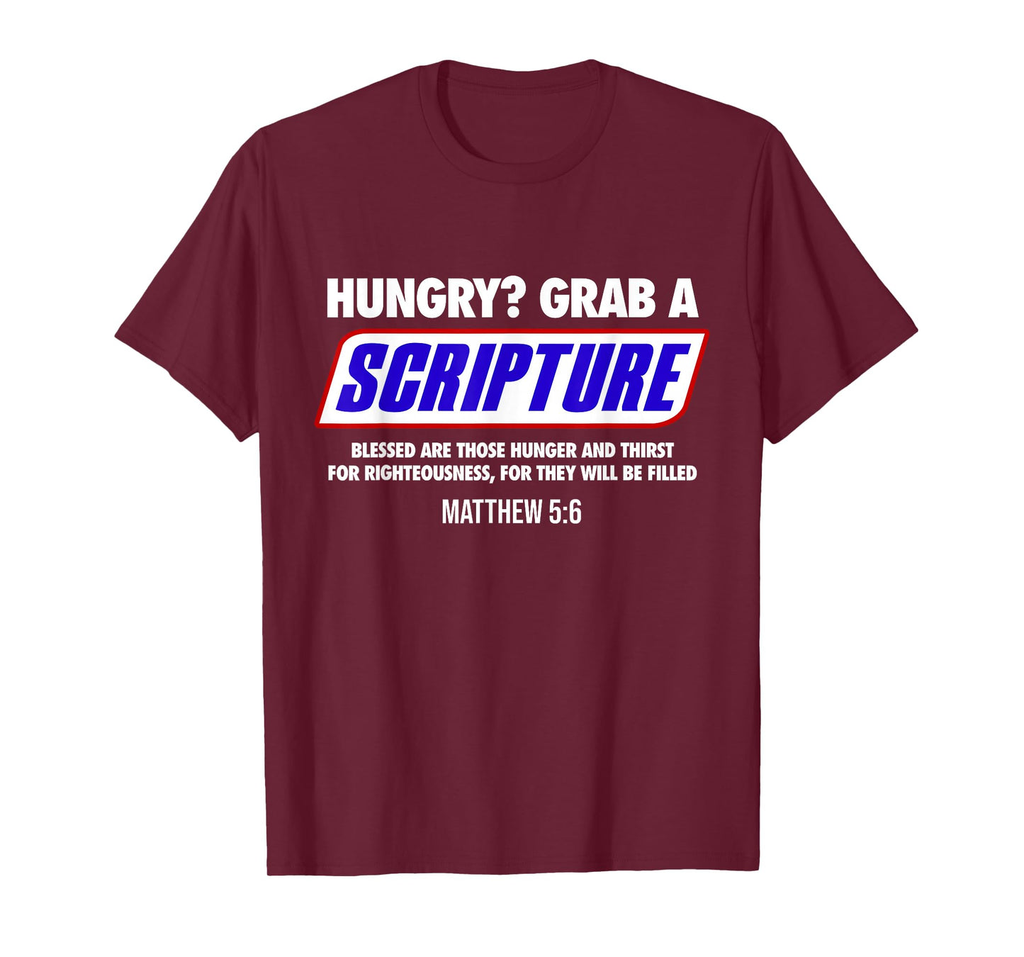 Hungry Grab a Scripture Blessed Are Those Who Hunger Gifts T-Shirt