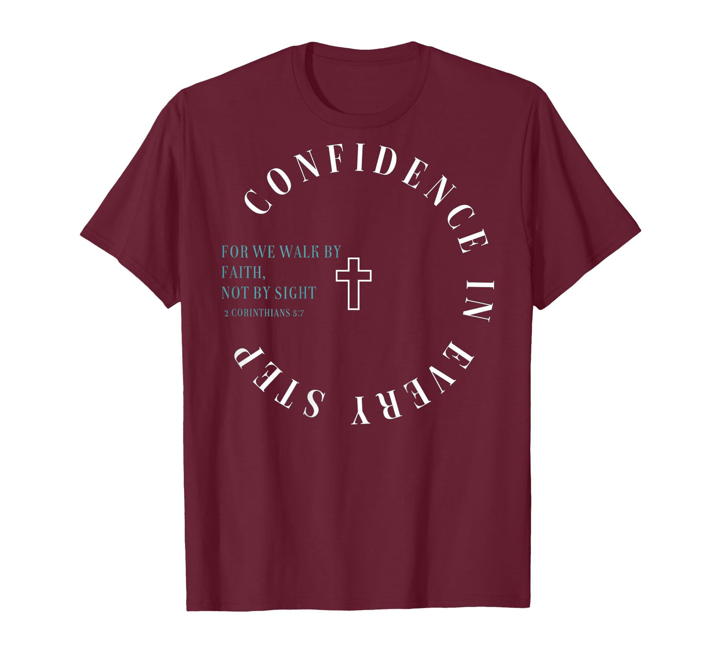 Christian Bible Verse Walk by Faith Confident Back Design T-Shirt