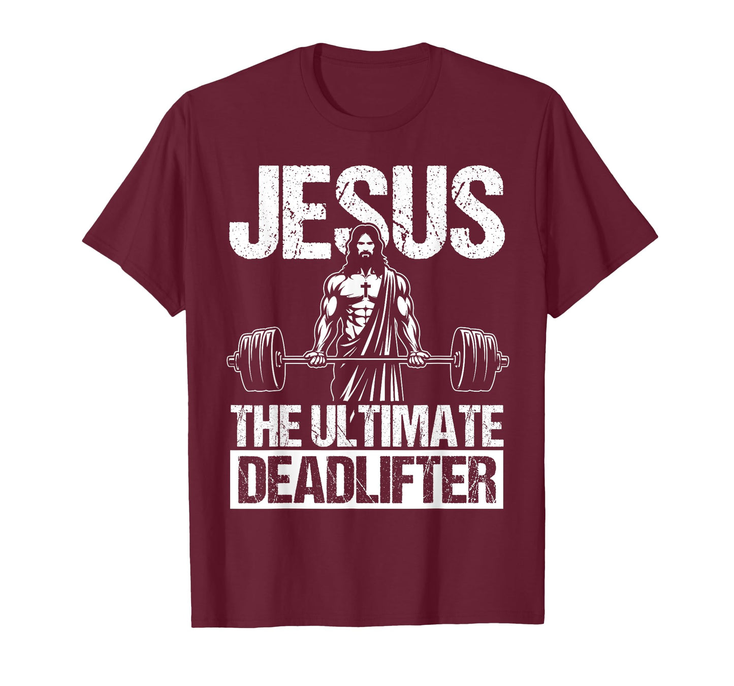 Jesus THE ULTIMATE Deadlifter Jesus Deadlifter T-Shirt