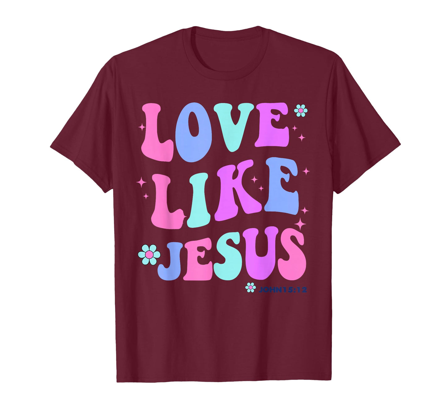 Girl Love Like Jesus Cute Christian Teen Women God is Good T-Shirt