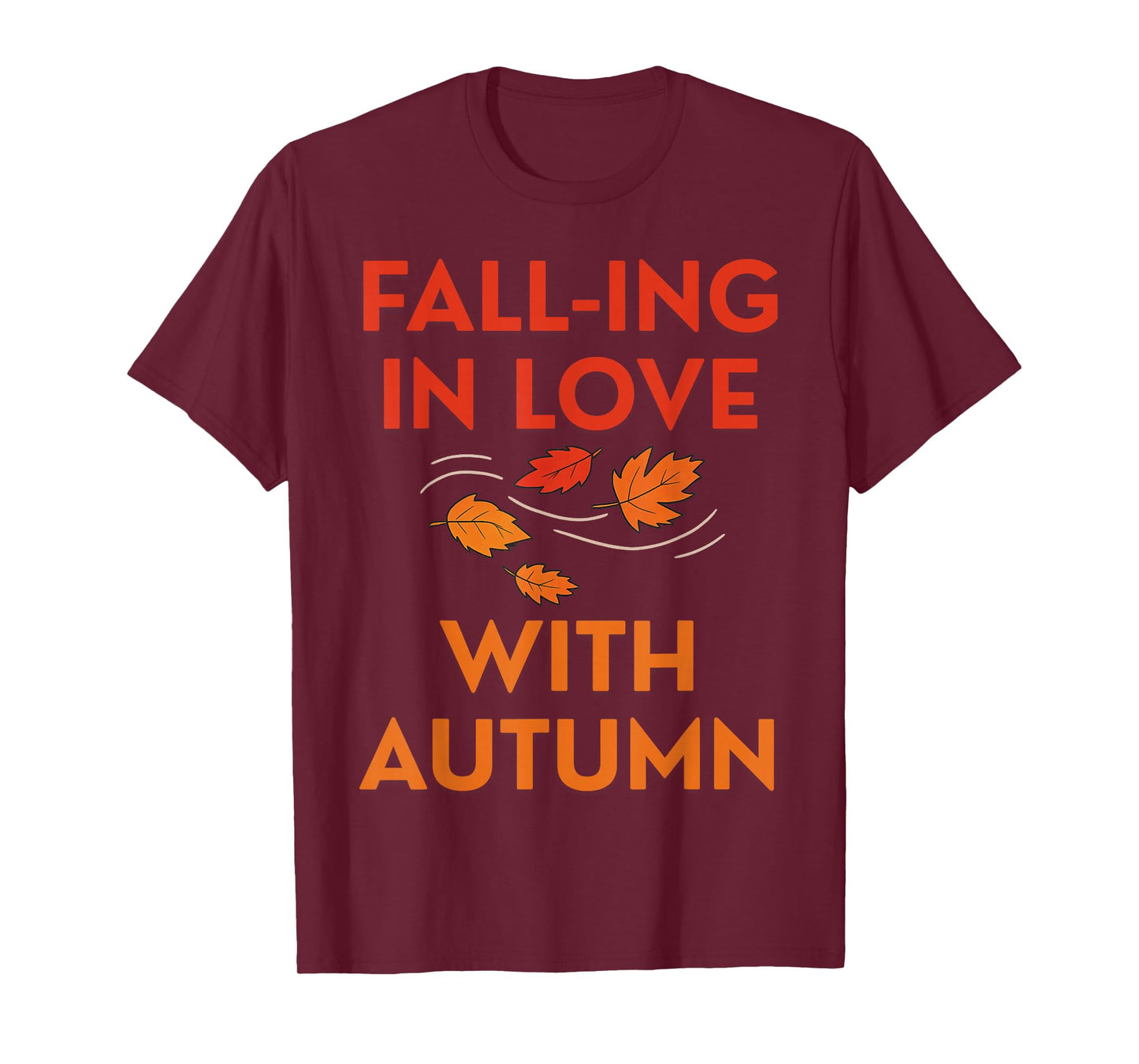 Falling in Love with Autumn Funny Fall Leaves Quote T-Shirt