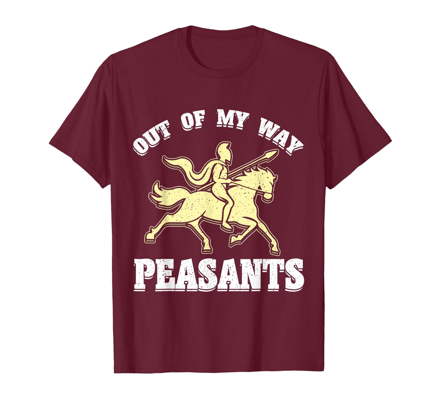 Out Of My Way Peasants Joust Medieval Knights Ren Faire T-Shirt