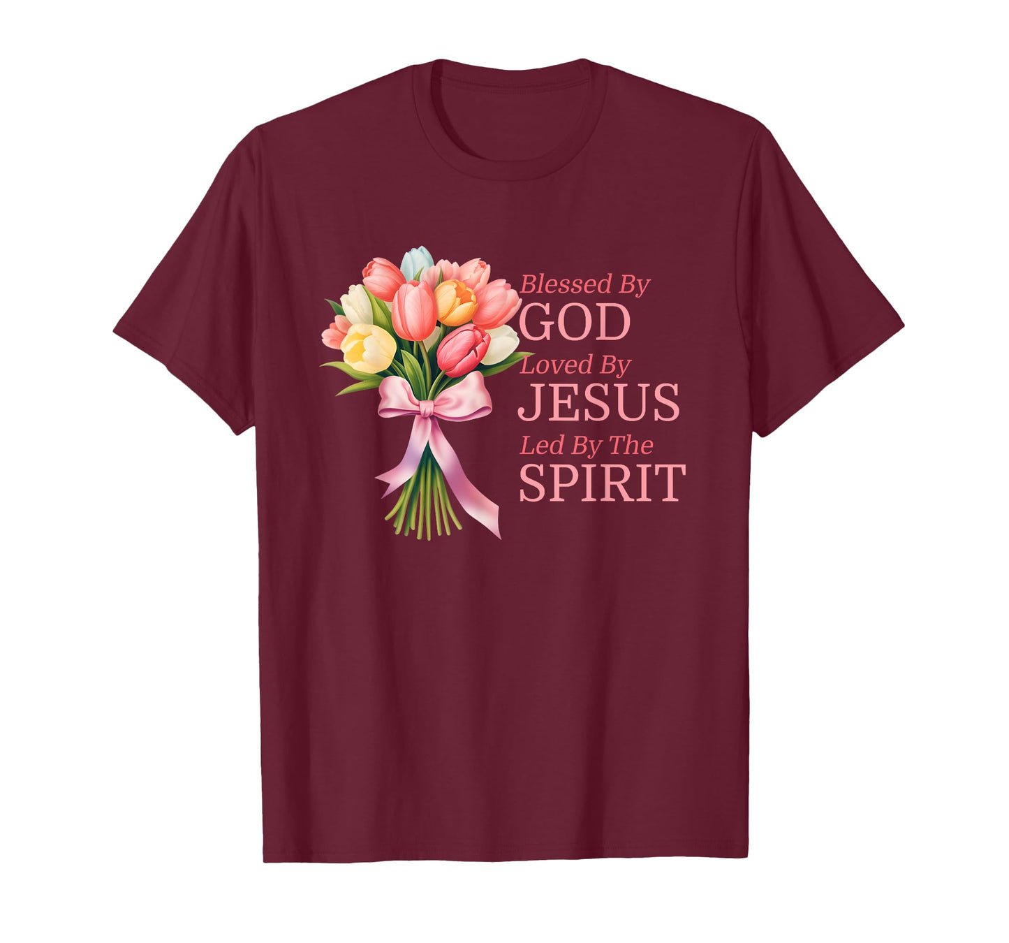 Blessed By God Loved By Jesus Tulip Flower Bouquet Christian T-Shirt