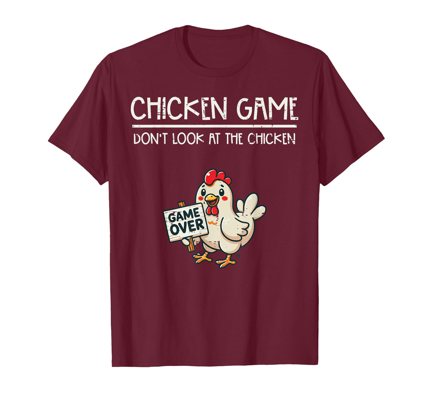 Chicken Game Do Not Look Funny Saying Kids Youth Men Women T-Shirt