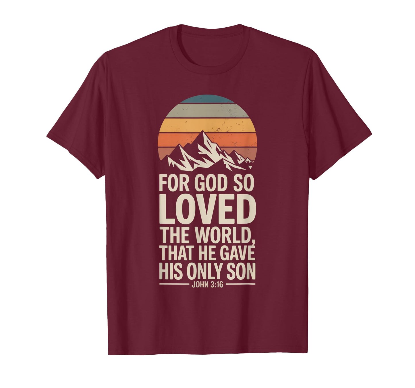 for God So Loved The World Only Son John 3:16 Christian T-Shirt