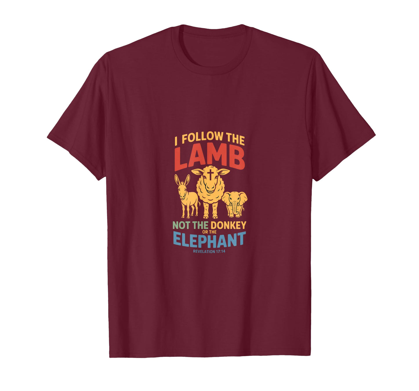 I Follow The Lamb Not The Donkey or The Elephant Christian T-Shirt