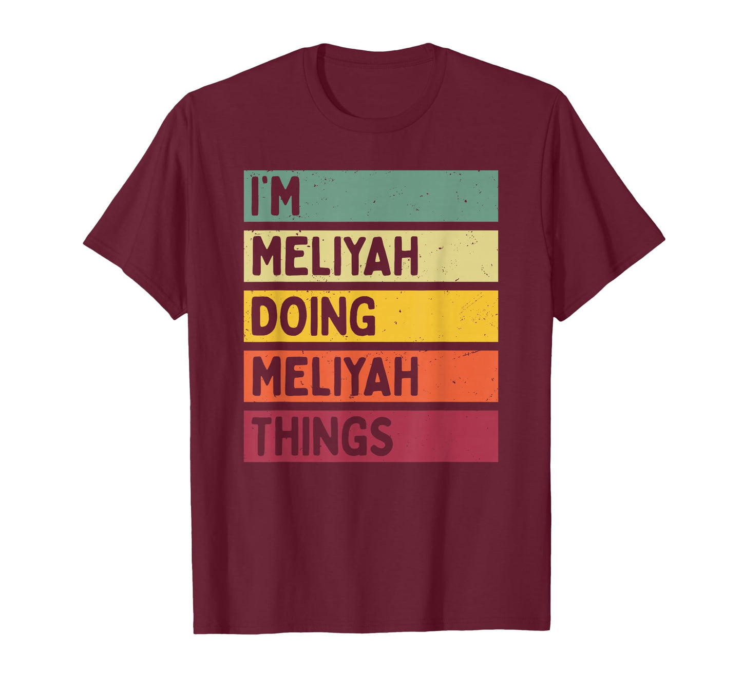 I'm Meliyah Doing Meliyah Things Funny Personalized Quote T-Shirt