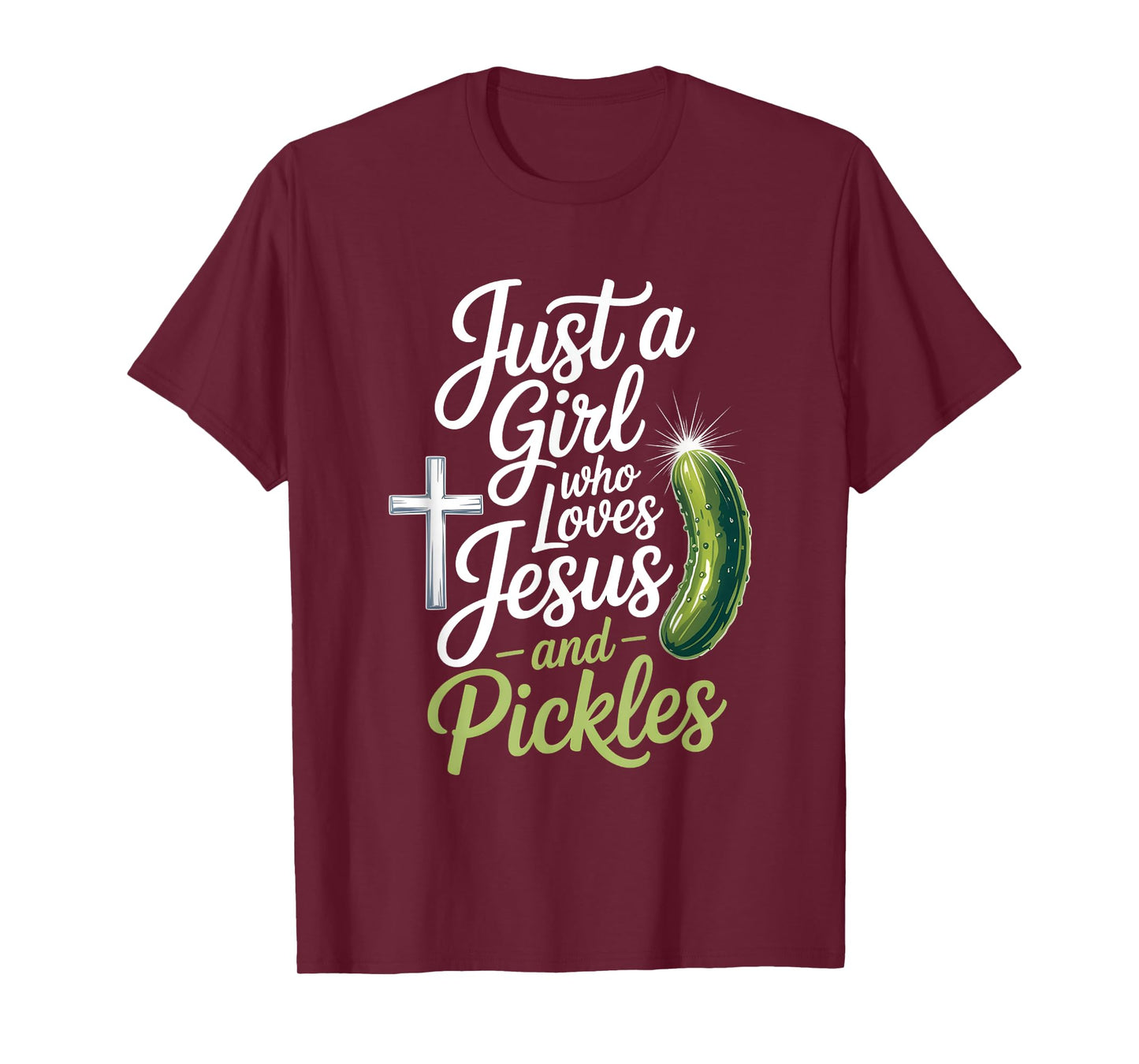 Just a Girl Who Loves Jesus and Pickles Funny Design T-Shirt