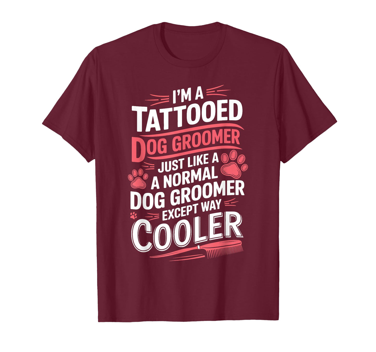 Dog Groomer Tattooed Dog Grooming for Women I'm a Tattooed T-Shirt