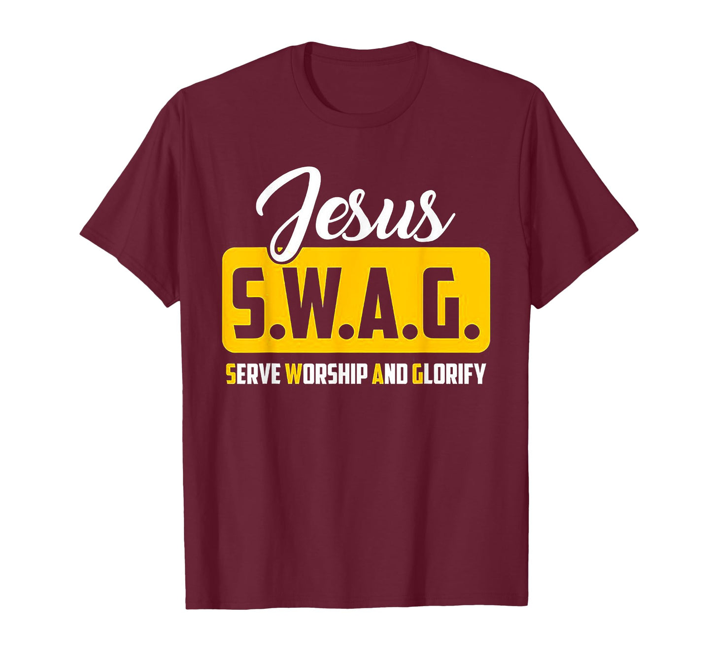 JESUS S.W.A.G Serve Worship And Glorify Christian Lover T-Shirt