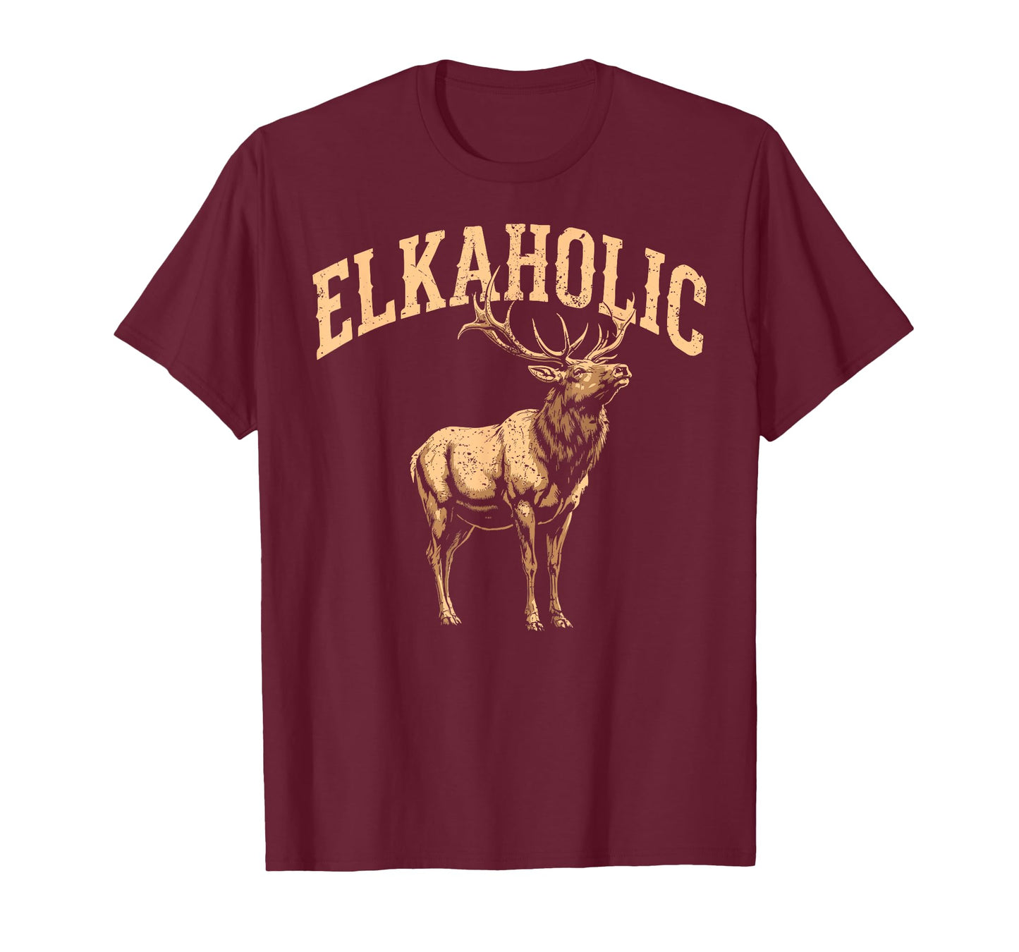 Elkaholic Elk Hunter Dad Hunt Fan Elk Hunting Lover Humor T-Shirt