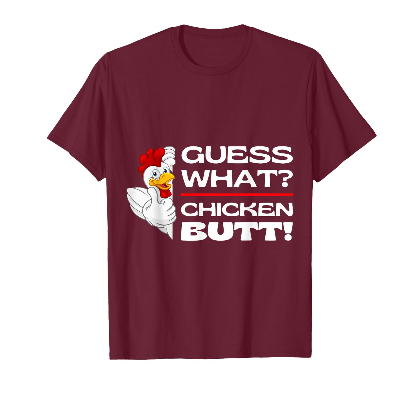 Guess What Chicken Butt Funny Chickens Butts Jokes Memes T-Shirt