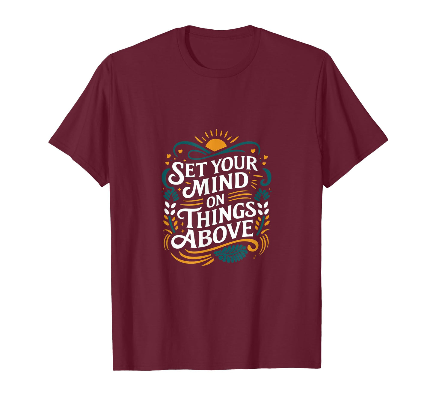 Set Your Mind On Things Above Bible Inspirational ---- T-Shirt