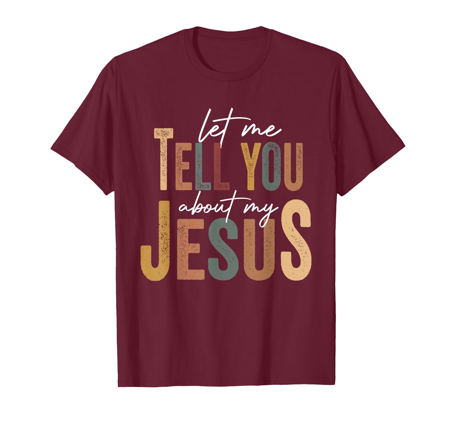 Christian Gift Let Me Tell You About My Jesus T-Shirt