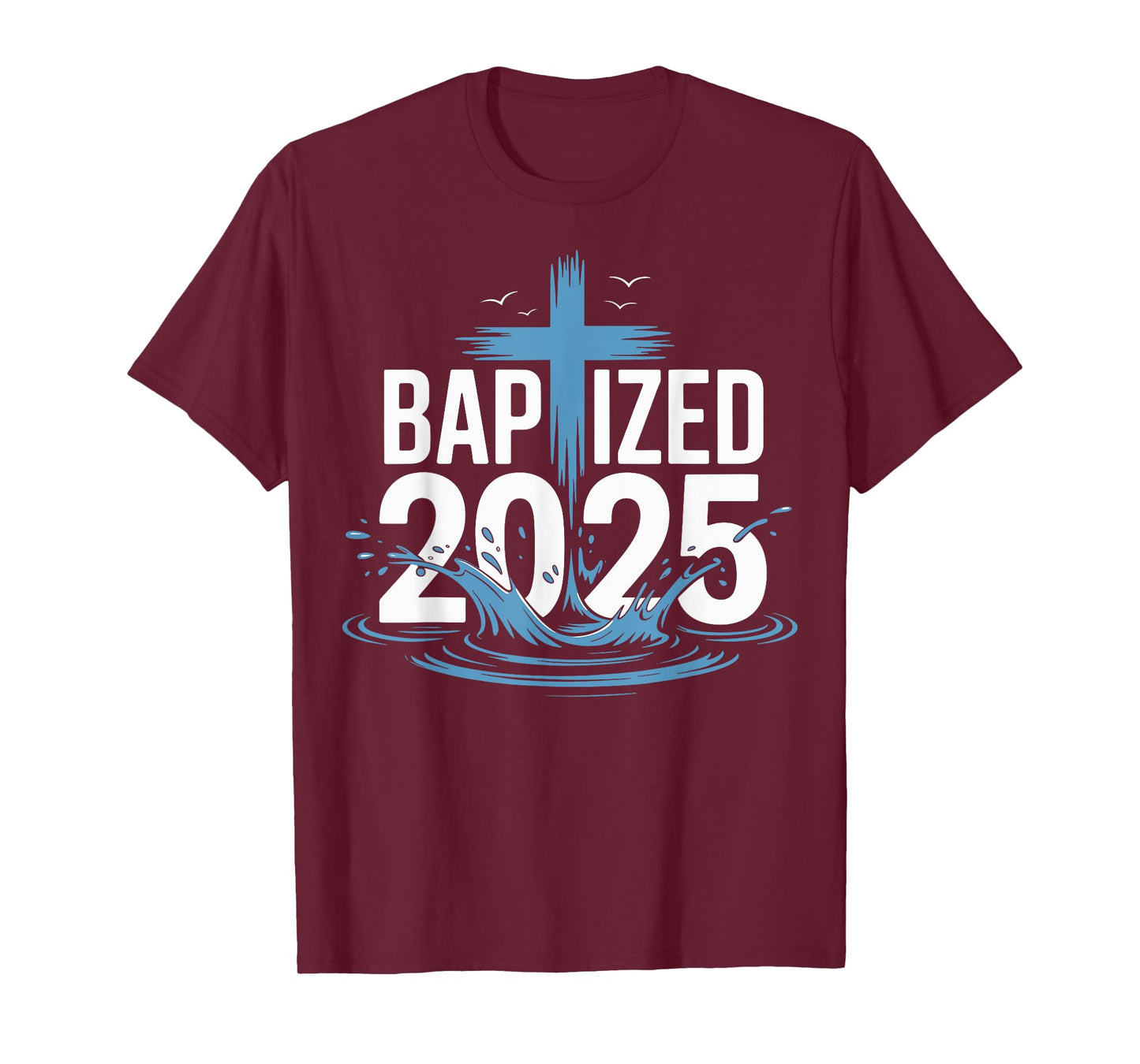 Baptized 2025 T-Shirt