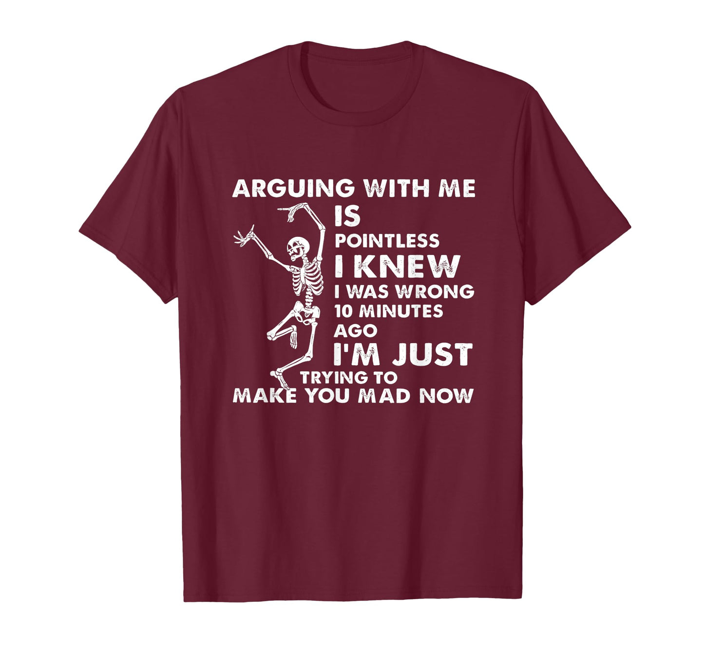 Arguing With Me Is Pointless I Knew I Was Wrong Skull T-Shirt