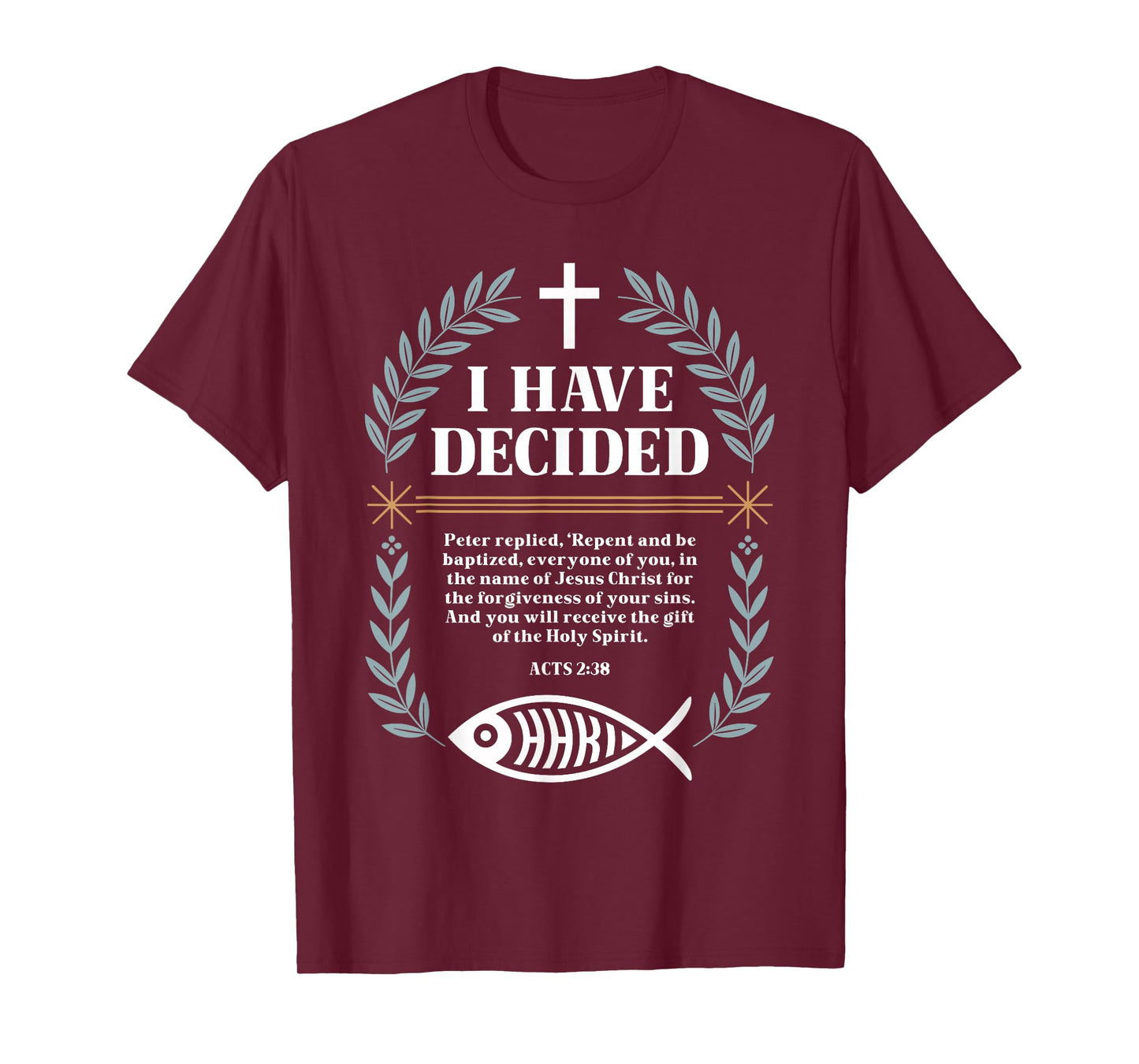 I Have Decided Cross Christian Baptism Commitment Verse T-Shirt