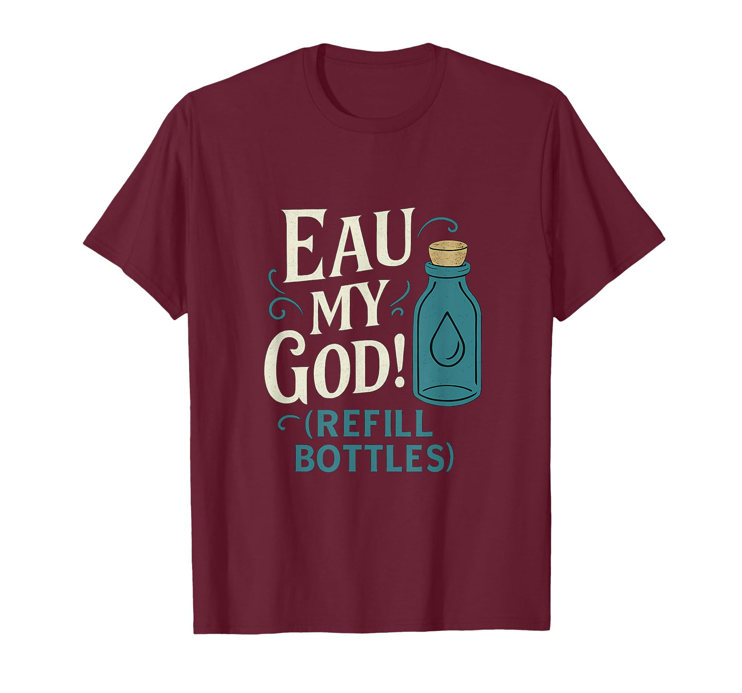 Eco Friendly Eau My God Refill Bottle Vintage Font T-Shirt