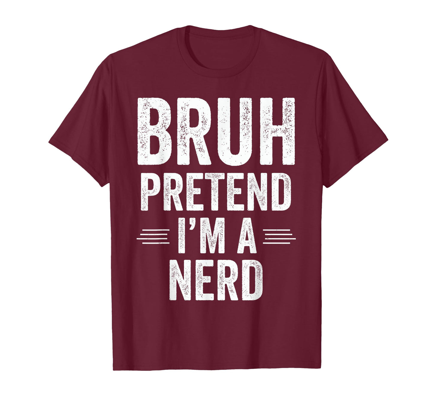 Nerd Costume Halloween Bruh Pretend I'm A Nerd Funny T-Shirt