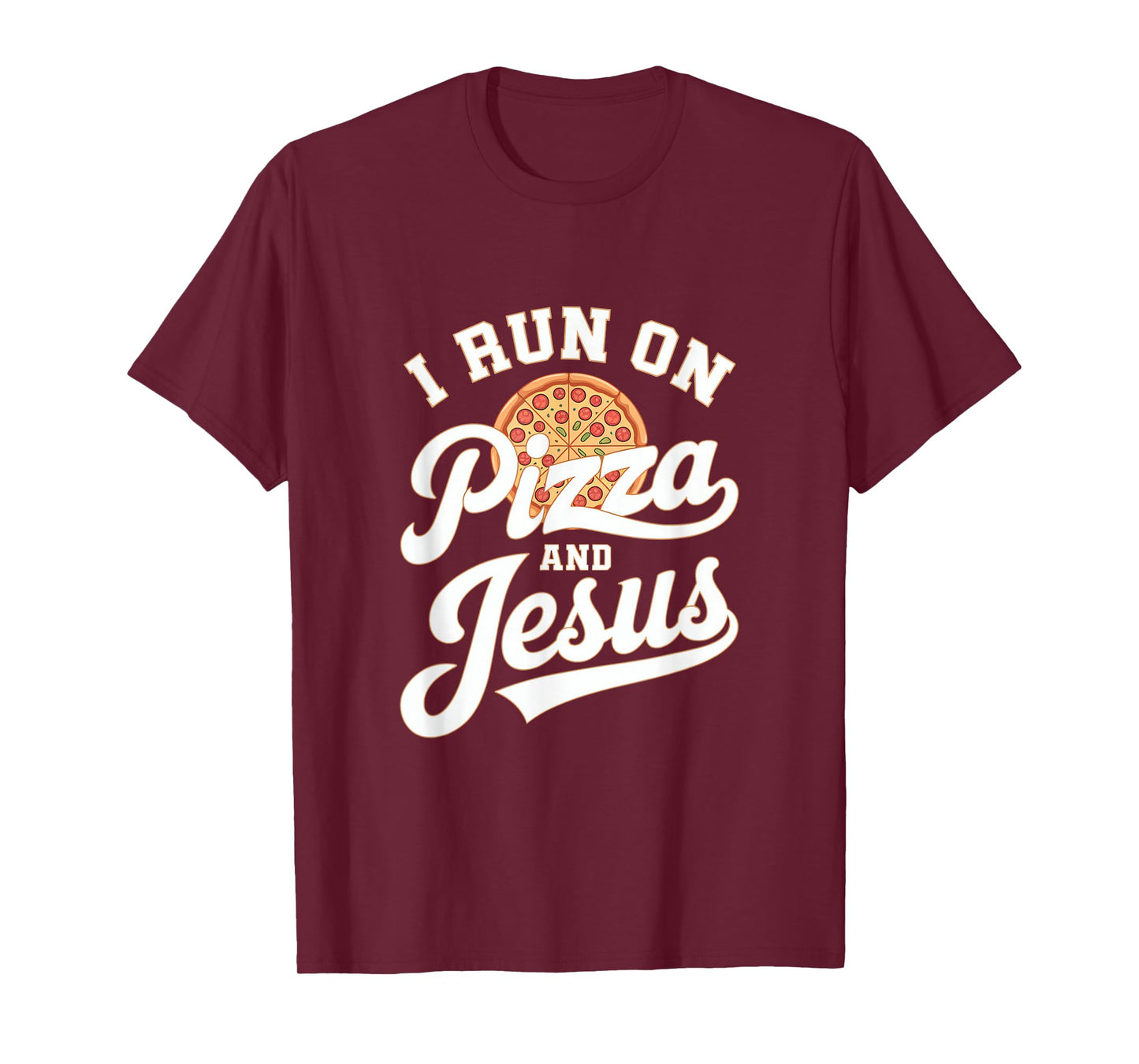 Funny Pizza Lover I Run on Pizza and Jesus T-Shirt