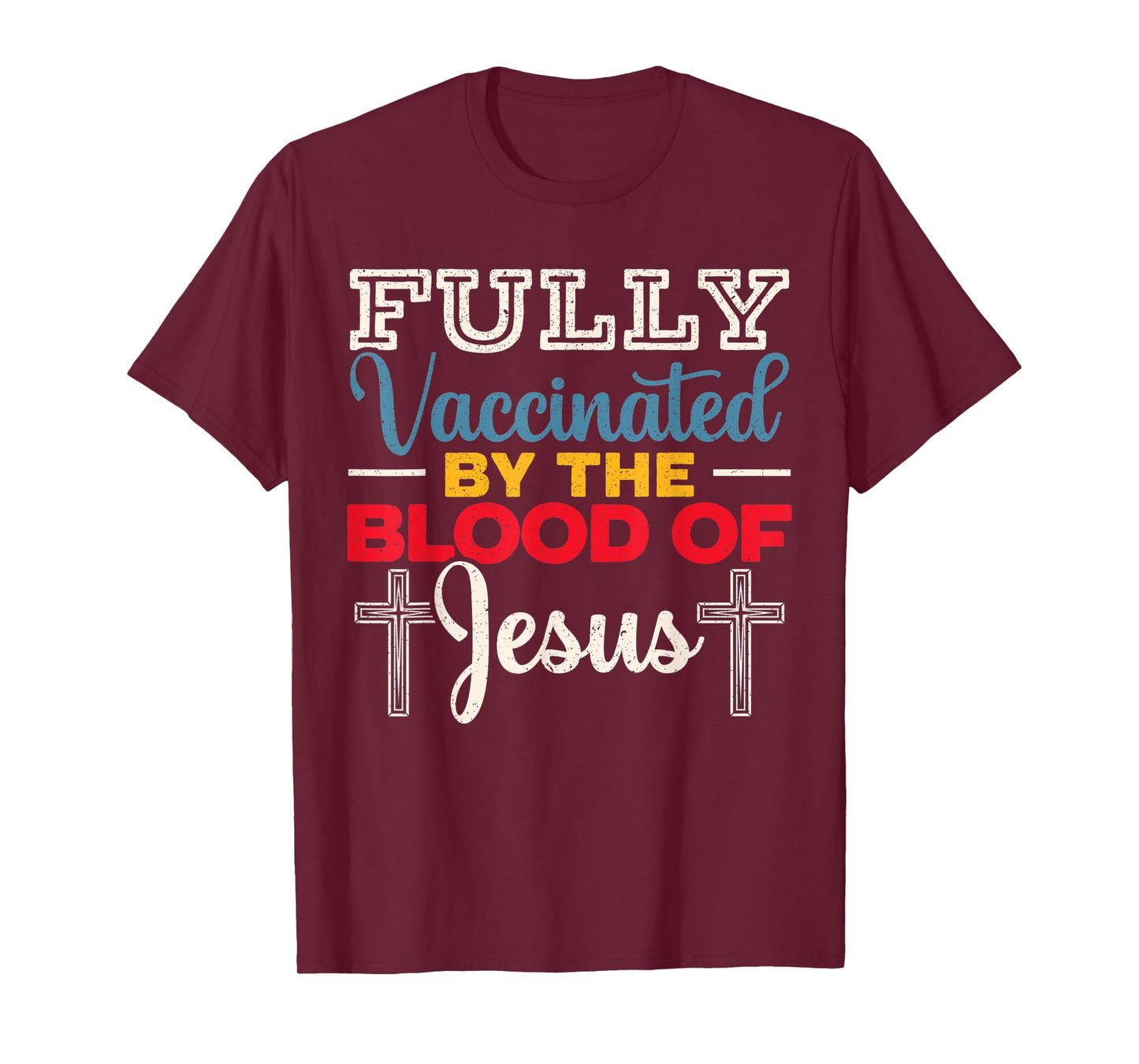 Fully Vaccinated By The Blood Of Jesus for a Christ T-Shirt