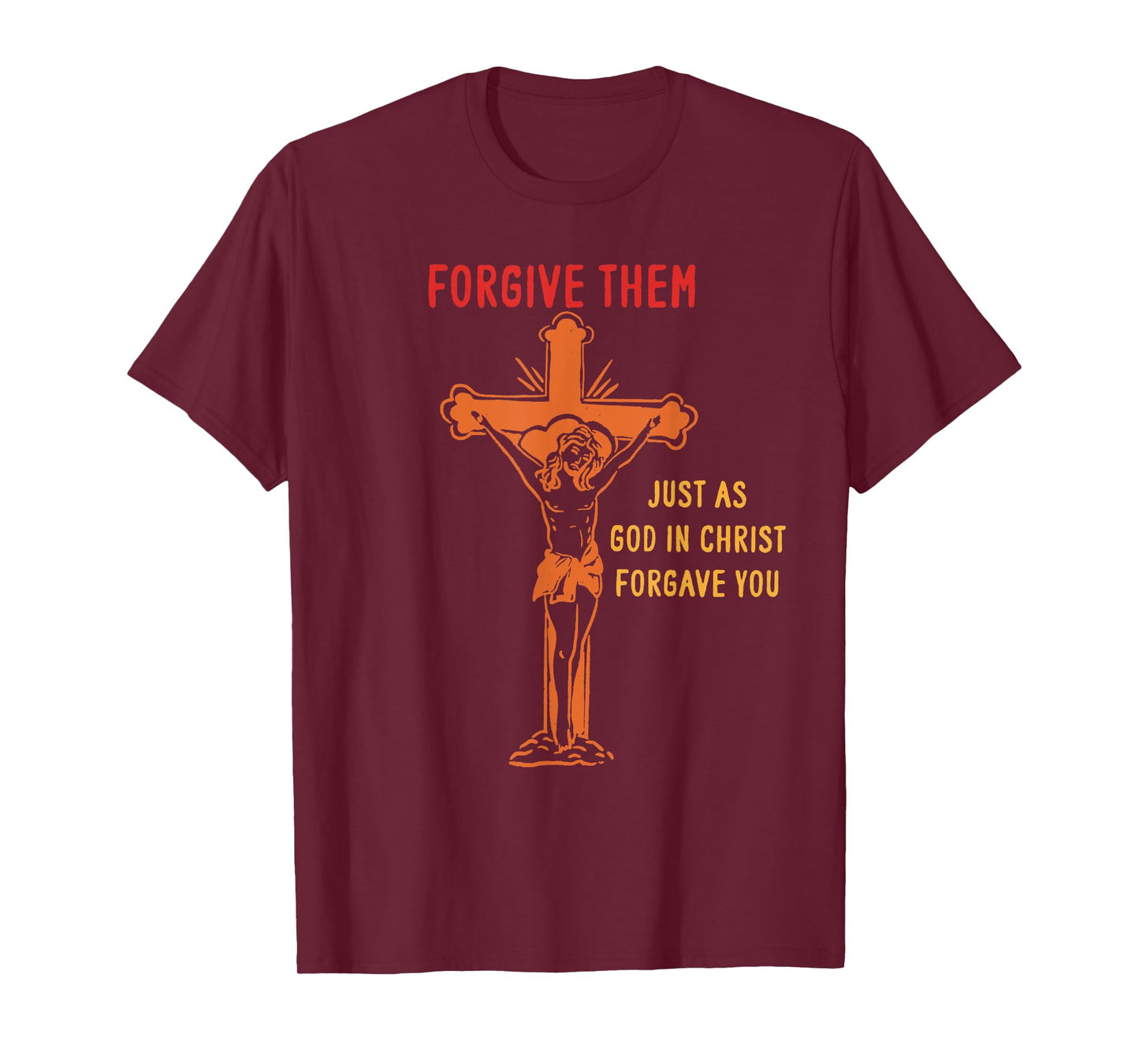 Forgive Them Just As God in Christ Forgave You Retro Vintage T-Shirt