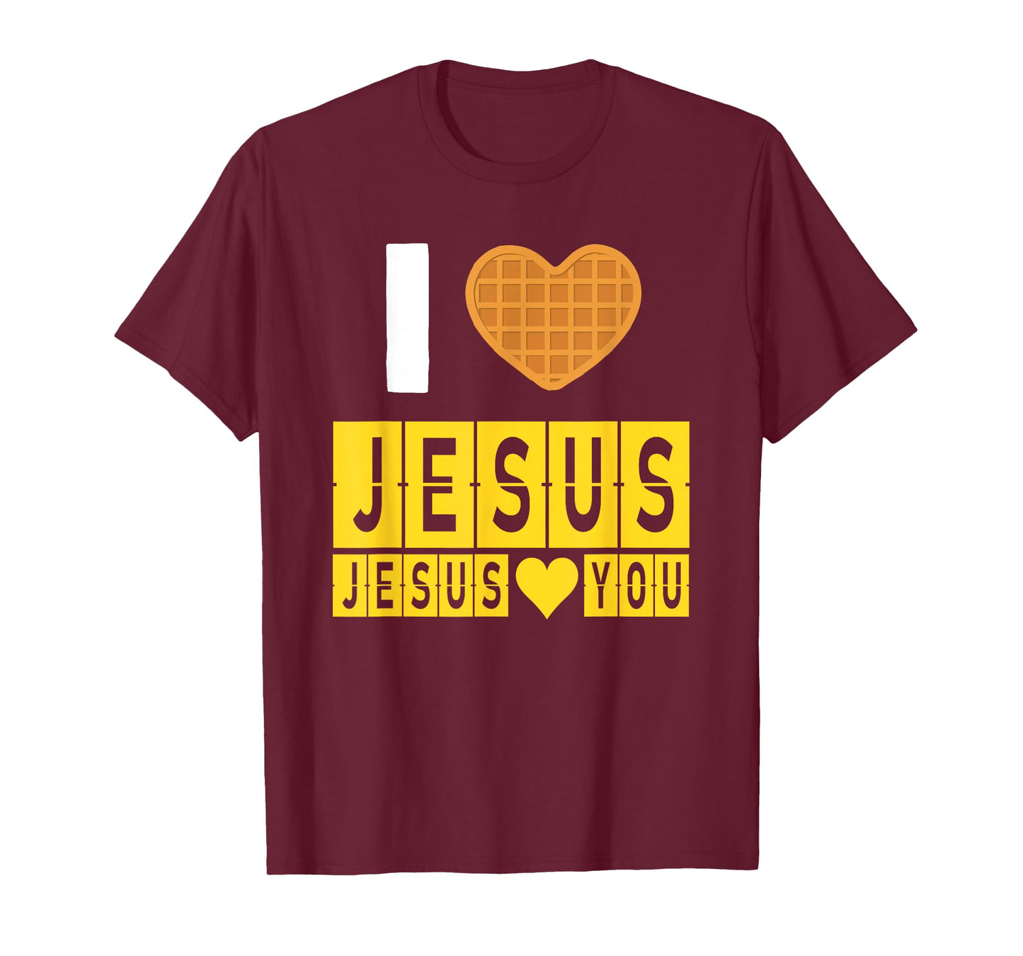 I Love Jesus Waffle Heart Jesus Loves You Funny Breakfast T-Shirt