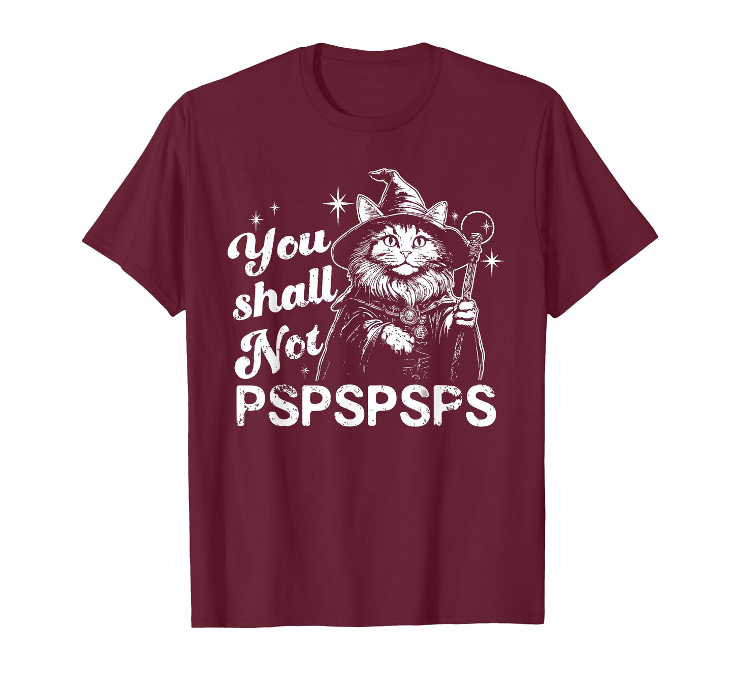 You shall Not pspspsps Funny design T-Shirt