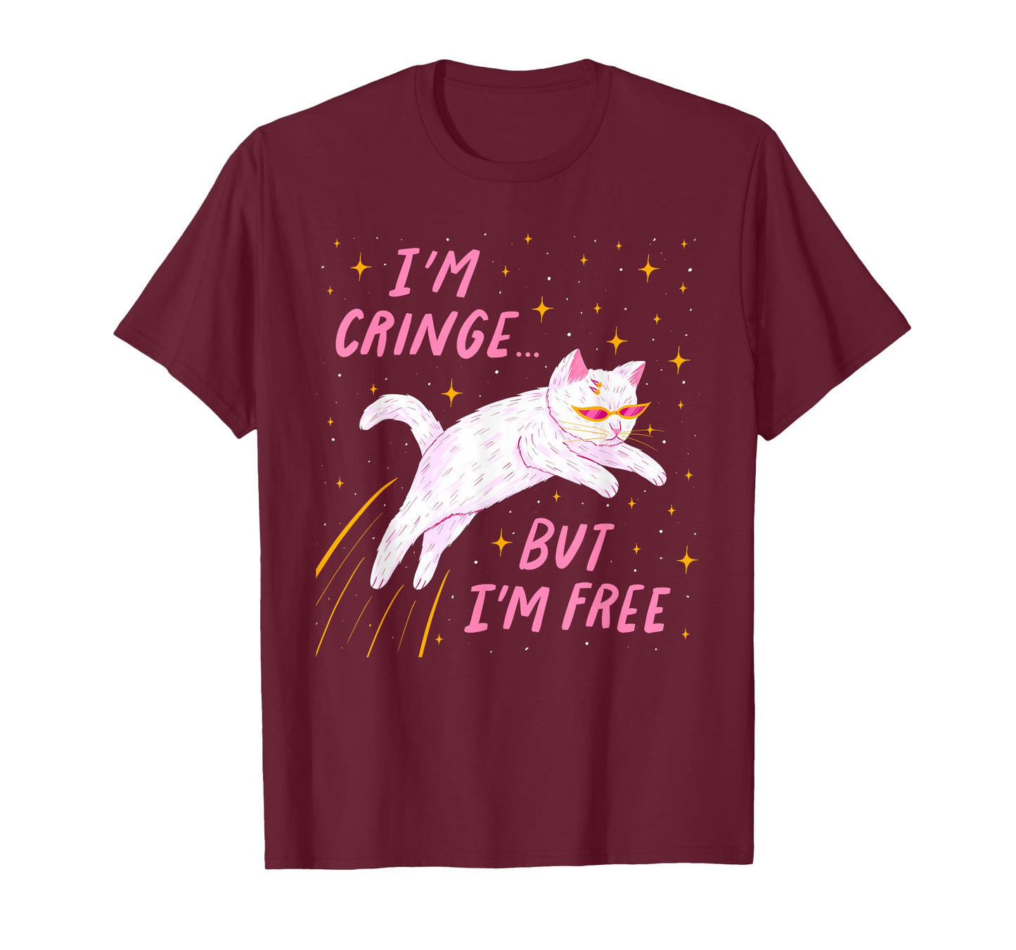 I'M CRINGE BUT I'M FREE Funny T-Shirt