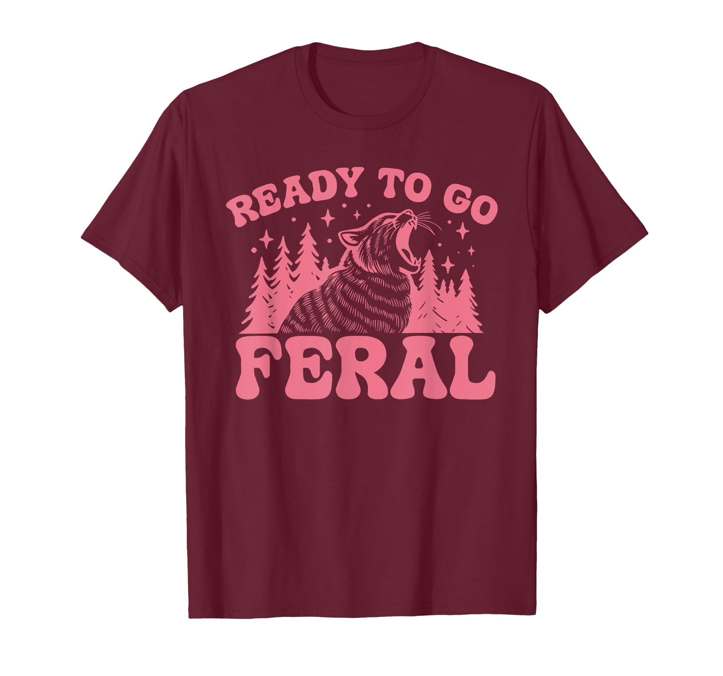 READY TO GO FERAL Funny design T-Shirt