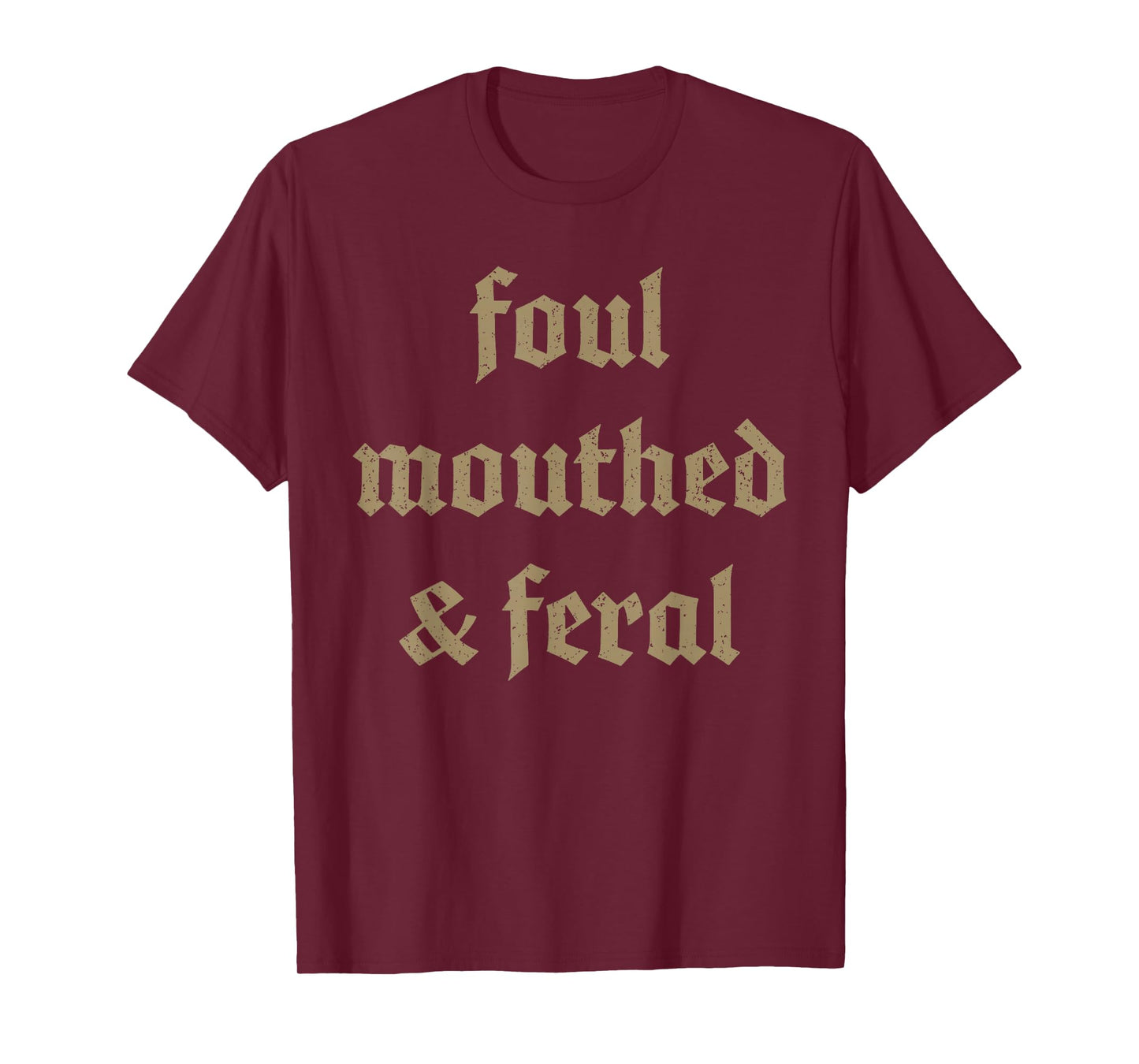 Foul mouthed & feral chaotic energy loud humor T-Shirt