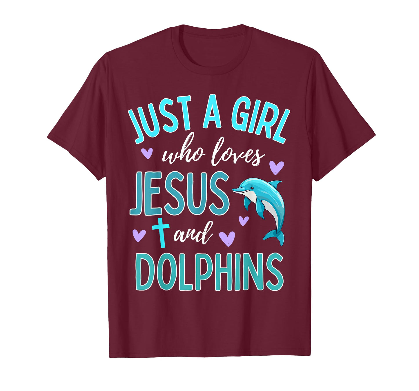 Just A Girl Who Loves Jesus and Dolphins Christian Cute T-Shirt