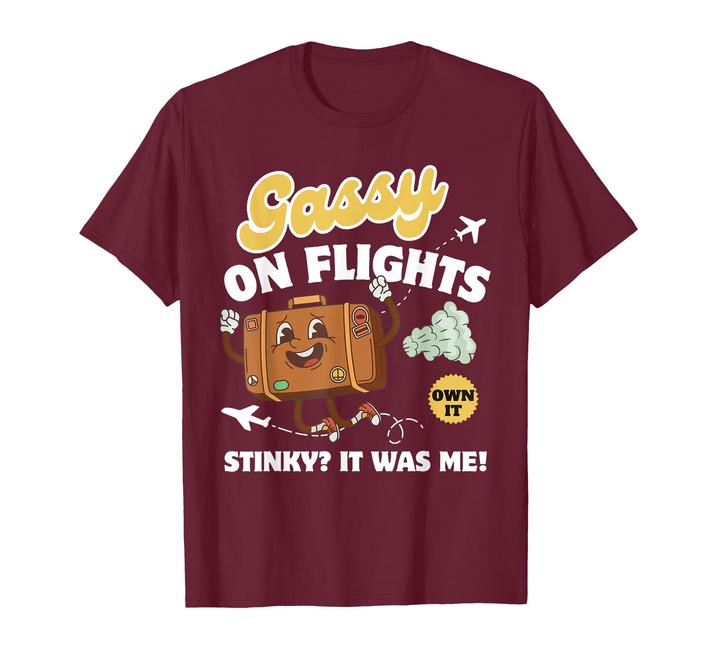 Gassy on Flights Embarrassing Saying Adult Humor Men Women T-Shirt