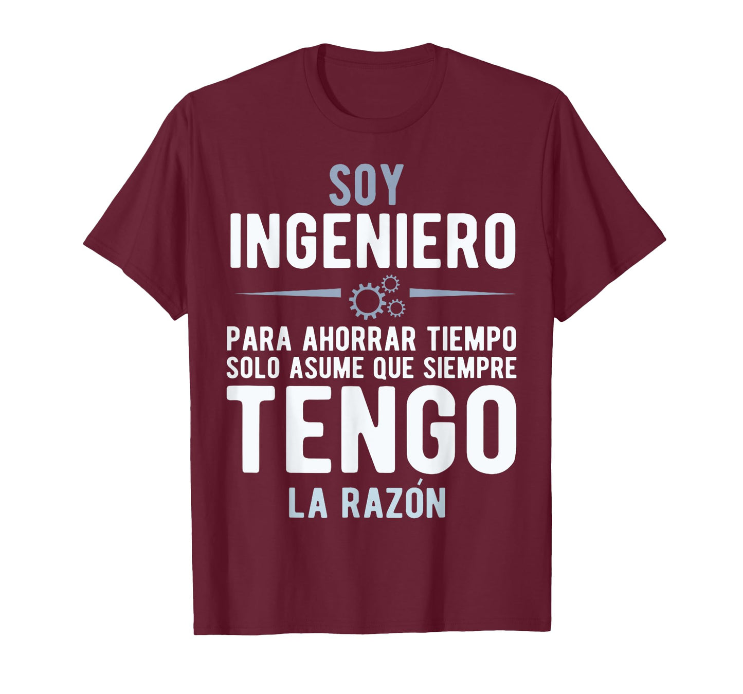 I'm an Engineer I'm Always Right In Spanish Funny Quote T-Shirt