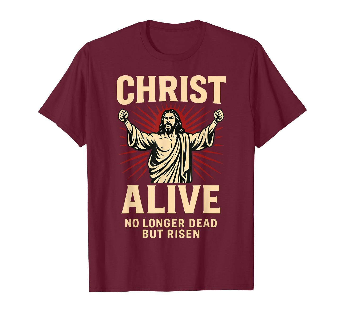 Christ Alive Risen Savior Christian Resurrection Faith Art T-Shirt