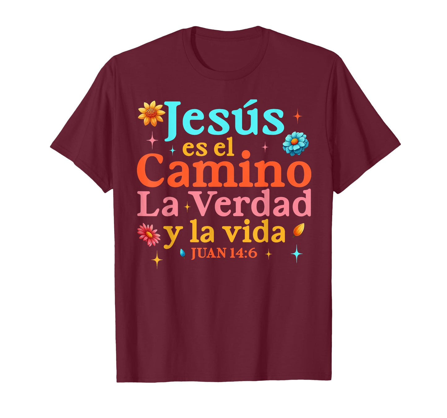 Jesus Es El Camino La Verdad Y La Vida Juan 14:6 Christian T-Shirt