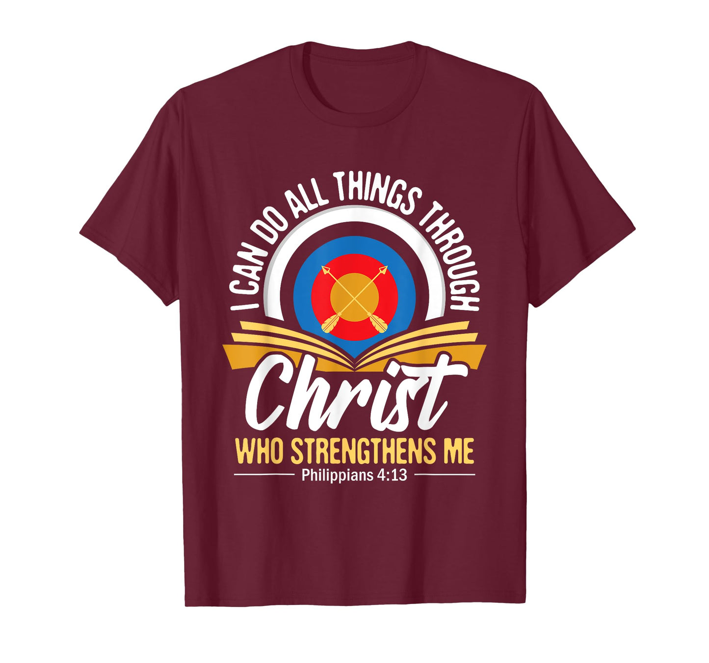 I Can Do All Things Through Christ Christian Archer Archery T-Shirt