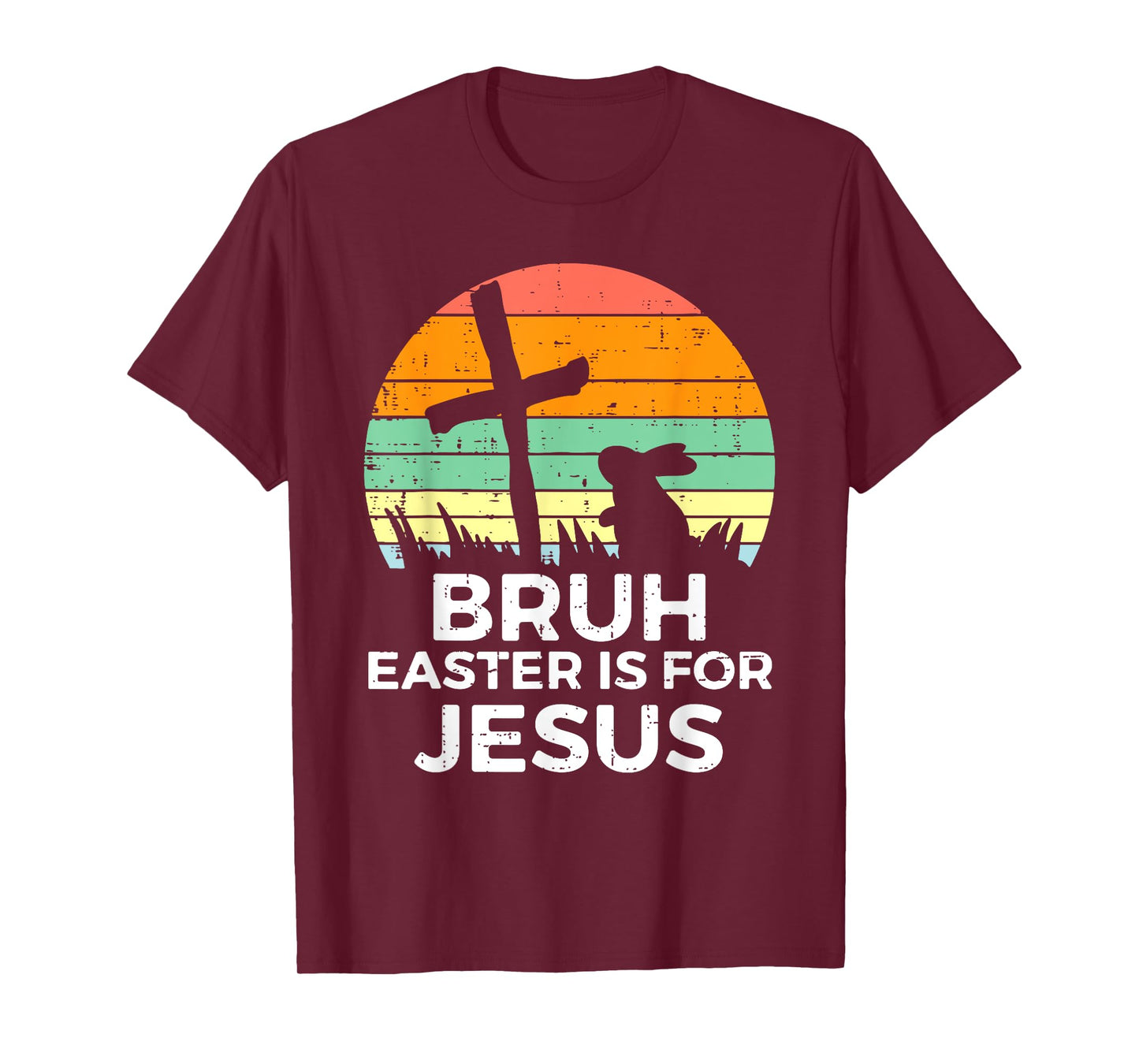 Bruh Easter Is For Jesus Bunny Rabbit Religious Christian T-Shirt