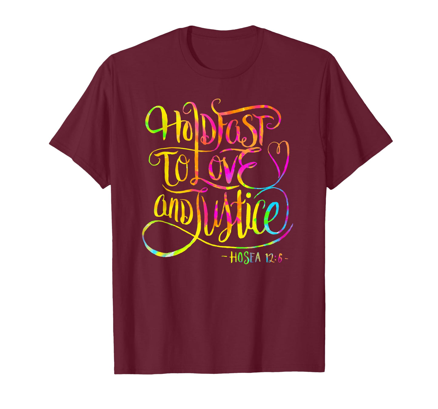 Hold Fast To Love and Justice - Christian - Hosea 12 - Bible T-Shirt