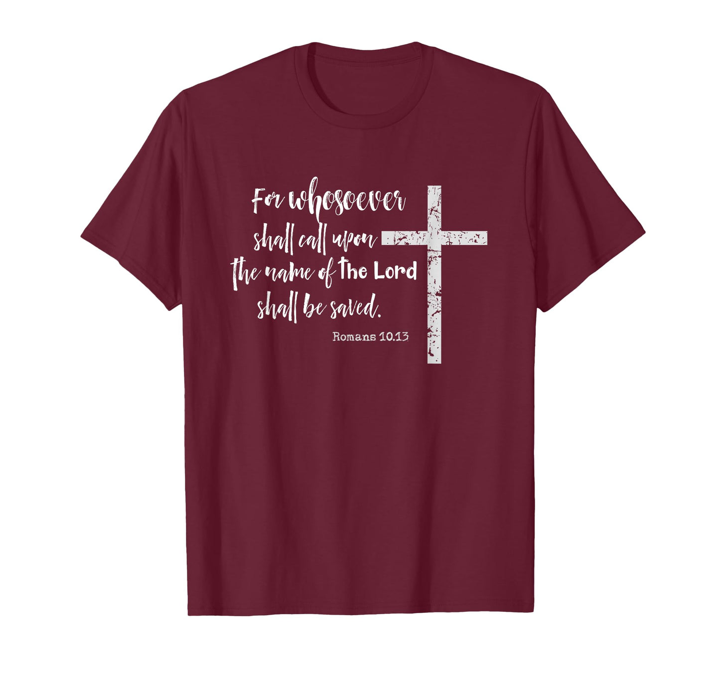 Christian KJV Scripture Whosoever Calls Romans 10.13 T-Shirt