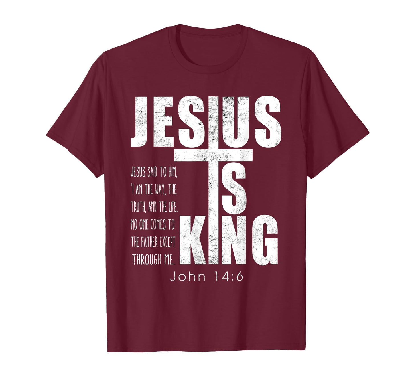 Jesus Is King. Jesus Said To Him, I Am The Way Bible Verse T-Shirt