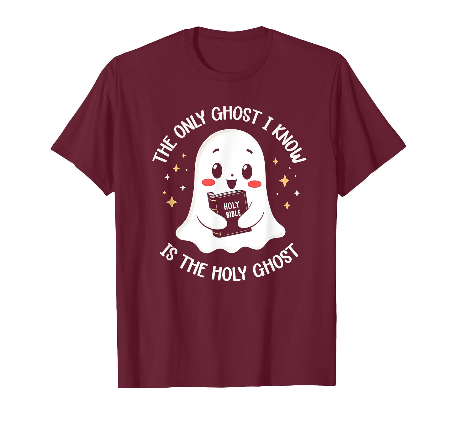 The Only Ghost I Know Is The Holy Ghost T-Shirt