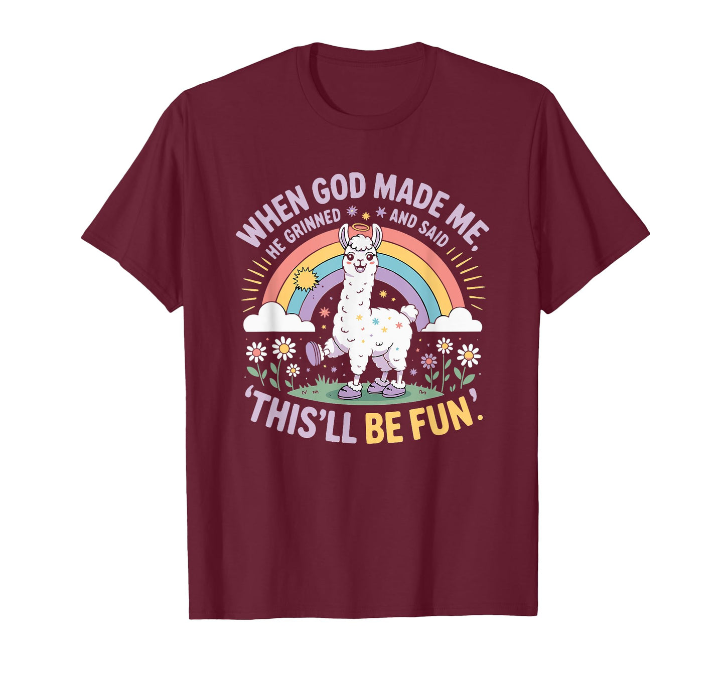When God Made Me He Grinned and Said Funny Llama Teens Mom T-Shirt