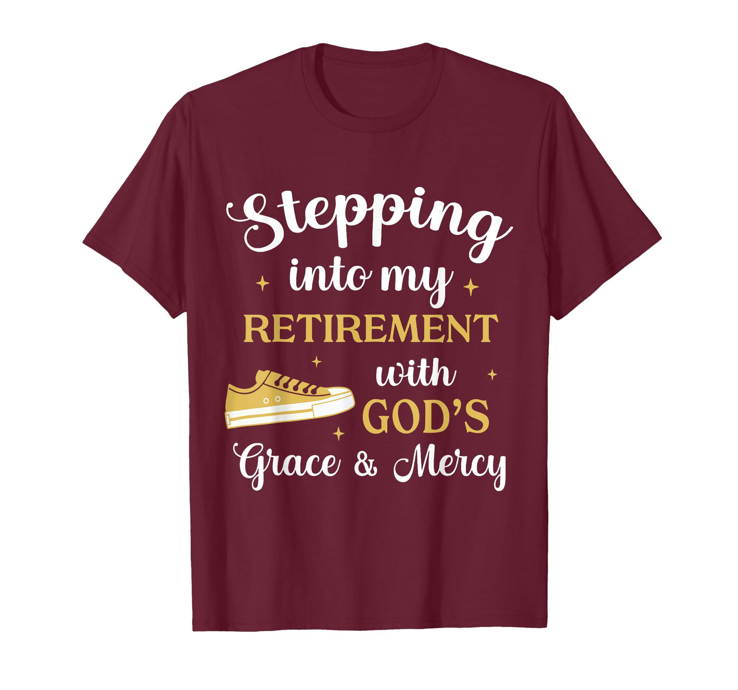 Stepping Into My Retirement With God's Grace And Mercy T-Shirt
