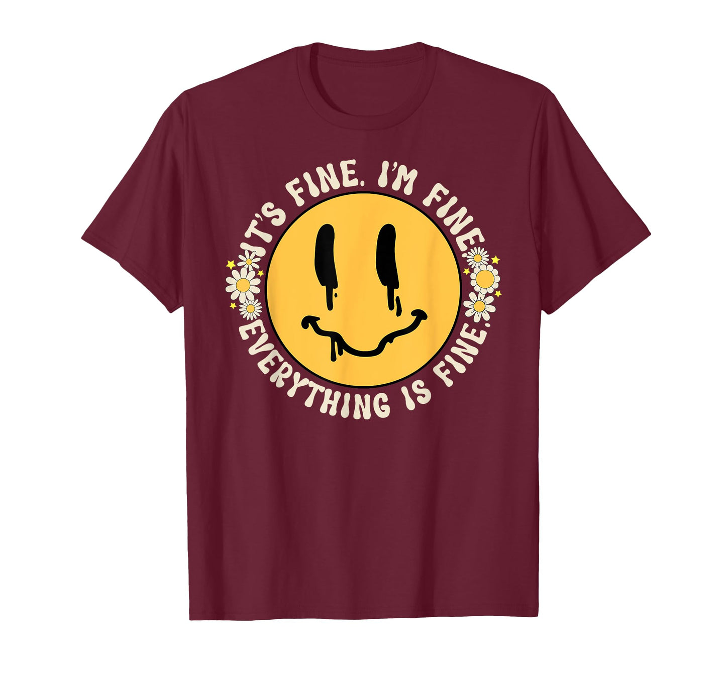 Funny It's Fine I'm Fine Everything Is Fine Smile Face T-Shirt