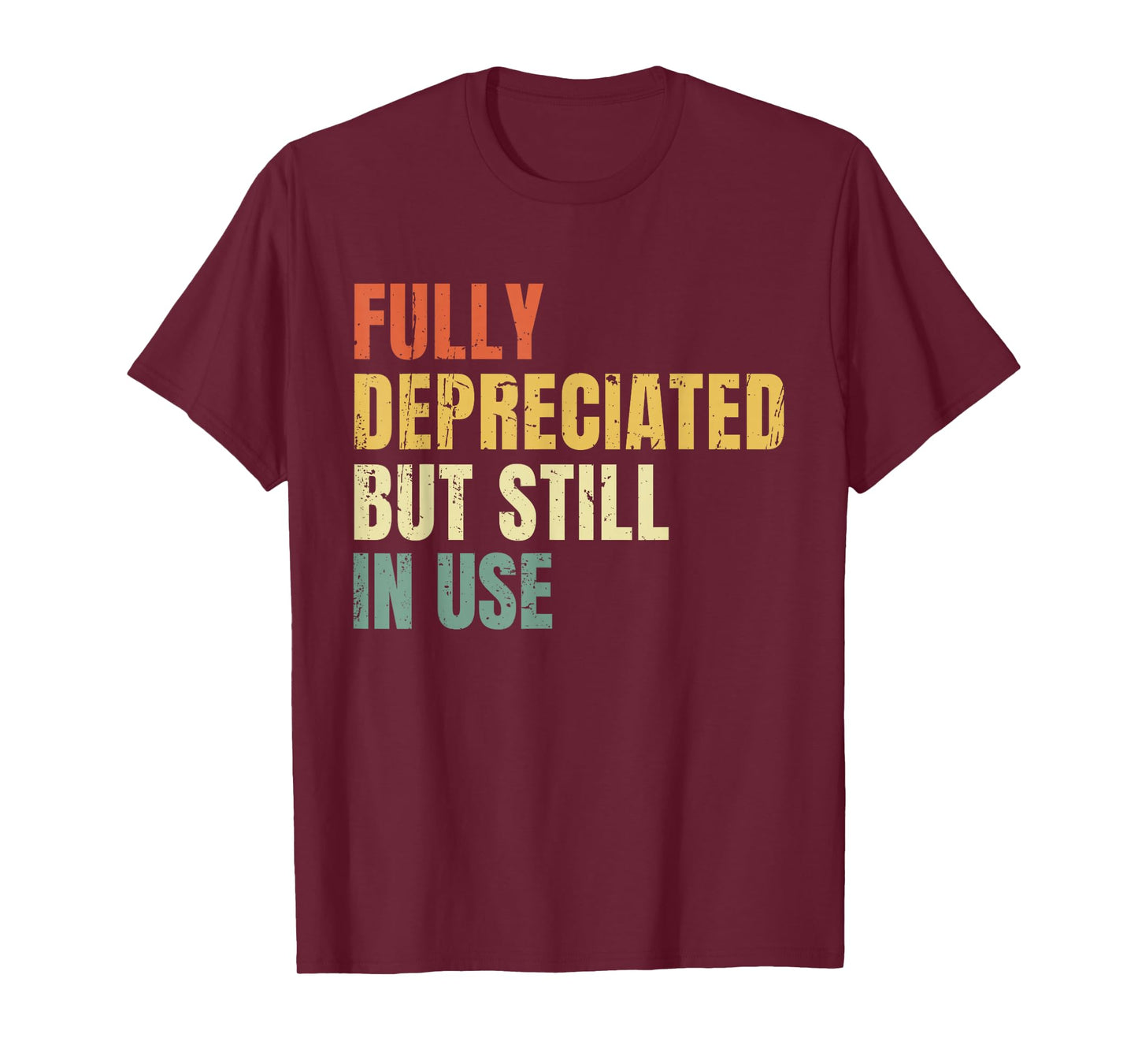 Funny Accounting Retro Fully Depreciated But Still in Use T-Shirt